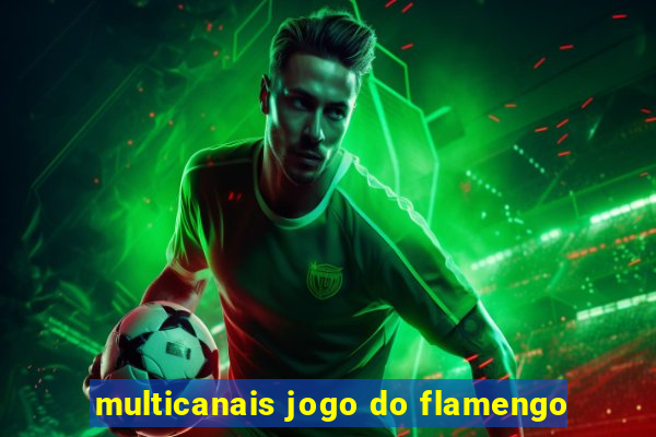 multicanais jogo do flamengo